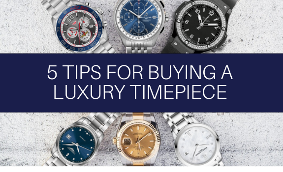 5 Tips for Buying a Luxury Watch